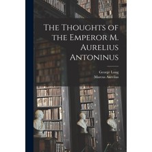 Step Kitap The Thoughts Of The Emperor M. Aurelius Antoninus