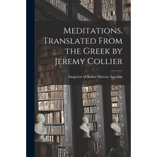 Step Kitap Meditations. Translated From The Greek By Jeremy Collier