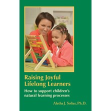 Step Kitap Raising Joyful Lifelong Learners: How To Support Children's Natural Learning Processes