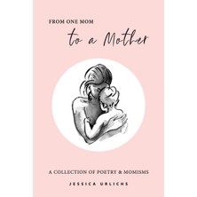 Step Kitap From One Mom To A Mother: Poetry & Momisms