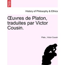 Step Kitap Œuvres De Platon, Traduites Par Victor Cousin. Tome Troisième