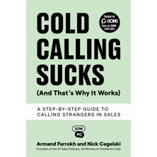 Step Kitap Cold Calling Sucks (And That's Why It Works): A Step-By-Step Guide To Calling Strangers In Sales
