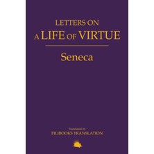 Step Kitap Letters On A Life Of Virtue: A Modern Adaptation Of Seneca's Letters To Lucilius
