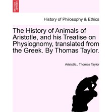 Step Kitap The History Of Animals Of Aristotle, And His Treatise On Physiognomy, Translated From The Greek. By Thomas Taylor.