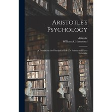 Step Kitap Aristotle's Psychology [microform]; A Treatise On The Principle Of Life (De Anima And Parva Naturalia)