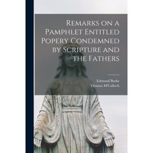Step Kitap Remarks On A Pamphlet Entitled Popery Condemned By Scripture And The Fathers [microform]