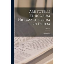 Step Kitap Aristotelis Ethicorum Nicomacheorum Libri Decem; Volume I