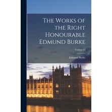 Step Kitap The Works Of The Right Honourable Edmund Burke; Volume 02