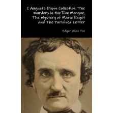 Step Kitap C Auguste Dupin Collection: The Murders In The Rue Morgue, The Mystery Of Marie Roget And The Purloined Letter