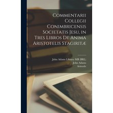Step Kitap Commentarii Collegii Conimbricensis Societatis Jesu, In Tres Libros De Anima Aristotelis Stagiritæ