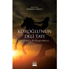 Köroğlu'nun Deli Tayı: Tiflis'ten Bolu'ya Bir Köroğlu Hikayesi