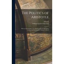 Step Kitap The Politics Of Aristotle: With An Introduction, Two Prefactory Essays And Notes Critical And Explanatory, Volume 3, Part 2
