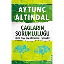 Çağların Sorumluluğu: Daha Önce Yayımlanmamış Makaleler