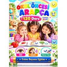 Enine Boyuna Eğitim Okul Öncesi Arapça Öğrenme Kitabı | 3–7 Yaş | 120 Ders | Tamamı Renkli