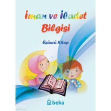 Iman ve Ibadet Bilgisi - Üçüncü Kitap Beka Yayınları Kolektif