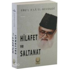Hilafet ve Saltanat Hilal Yayınları Ebul Ala El-Mevdudi