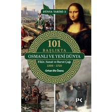 Profil Kitap 101 Başlıkta Osmanlı ve Yeni Dünya - Dünya Tarihi  3