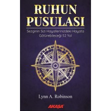 Akaşa Yayınları Ruhun Pusulası Sezginin Sizi Hayallerinizdeki Yaşama Götürebileceği 52 Yol