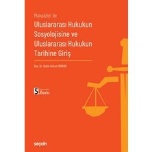 Seçkin Makaleler ile Uluslararası Hukukun Sosyolojisine ve Uluslararası Hukukun Tarihine Giriş Doç. Dr. Hakkı Hakan Erkiner 5. Baskı, Eylül 2026