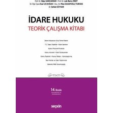 Seçkin Idare Hukuku Teorik Çalışma Kitabı Prof. Dr. Oğuz Sancakdar,prof. Dr. Lale Burcu Önüt,dr. Öğr. Üyesi Eser Us Doğan,doç. Dr. Mine Kasapoğlu Turhan,dr. Serkan Seyhan 14. Baskı, Eylül 2026