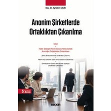Seçkin Anonim Şirketlerde Ortaklıktan Çıkarılma Doç. Dr. Aytekin Çelik 5. Baskı, Eylül 2026