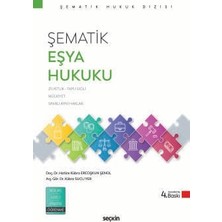 Seçkin Şematik Eşya Hukuku Doç. Dr. Hatice Kübra Ercoşkun Şenol,arş. Gör. Dr. Kübra Sucu Yer 4. Baskı, Eylül 2026