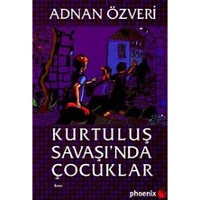 Phoenix Yayınevi Kurtuluş Savaşı’nda Çocuklar