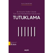 Seçkin Bir Koruma Tedbiri Olarak Türk Ceza Muhakemesi Hukukunda Tutuklama Doç. Dr. Zekiye Özen Inci Tuna 6. Baskı, Eylül 2026