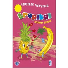 Timaş Çocuk Tropikal : Sebzeler Meyveler Boyama Zamanı
