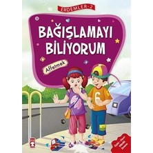 Timaş Çocuk Erdemler Serisi 2 - Bağışlamayı Biliyorum - Affetmek