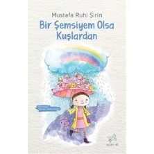 Uçan At Yayınları Bir Şemsiyem Olsa Kuşlardan