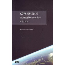 Çizgi Kitabevi Yayınları Küreselleşme: Pratiksel ve Teoriksel Yaklaşım