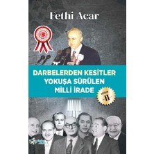 Kültür Ajans Yayınevi Darbelerden Kesitler - Yokuşü Sürülen Milli Irade 2