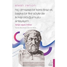 Destek Yayınları Elealı Zenon-Hiç Olmazsa Bir Kere Itiraz Et, Başka Bir Fikir Söyle De Iki Kişi Olduğumuzu Anlayayım