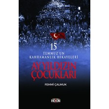 Hoton Yayınları Ay Yıldızın Çocukları - 15 Temmuz’un Kahramanlık Hikayeleri