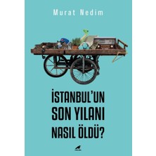Istanbul’un Son Yılanı Nasıl Öldü?