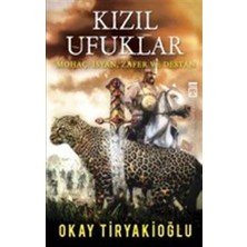Timaş Yayınları Kızıl Ufuklar - Mohaç: Isyan Zafer ve Destan