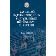 Tiav Yayladağı Ilçesine Göç Eden Suriyelilerin Bütünleşme Süreçleri