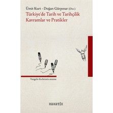 Heretik Yayınları Türkiye’de Tarih ve Tarihçilik Kavramlar ve Pratikler