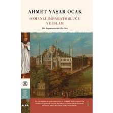 Alfa Yayınları Osmanlı Imparatorluğu  ve Islam (Ciltli)