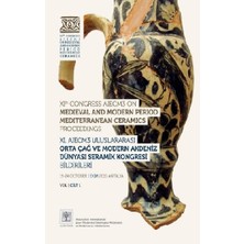 Xı. Aıecm3 Uluslararası Orta Çağ ve Modern Çağ Akdeniz Dünyası Seramik Kongresi Bildirileri Cilt 1-2 Takım