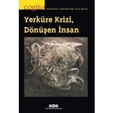 Yapı Kredi Yayınları - Dergi Cogito Sayı: 93 - Yerküre Krizi, Dönüşen Insan