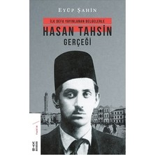Ketebe Yayınları Ilk Defa Yayınlanan Belgelerle Hasan Tahsin Gerçeği
