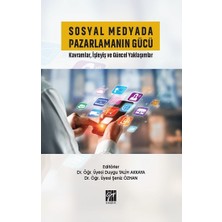 Gazi Kitabevi Sosyal Medyada Pazarlamanın Gücü Kavramlar, Işleyiş ve Güncel Yaklaşımlar