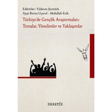 Heretik Yayınları Türkiye’de Gençlik Araştırmaları: Temalar, Yönelimler ve Yaklaşımlar