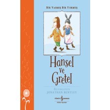 İş Bankası Kültür Yayınları Hansel ve Gretel - Bir Varmış Bir Yokmuş