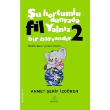 Elma Yayınevi Şu Hortumlu Dünyada Fil Yalnız Bir Hayvandır 2 (Yeşil Kapak)