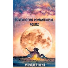 Postmodern Romanticism Poems