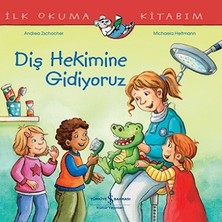 İş Bankası Kültür Yayınları Diş Hekimine Gidiyoruz Ilk Okuma Kitabım