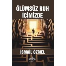 İmbik Yayınları Ölümsüz Ruh Içimizde